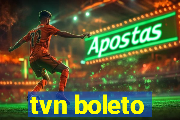 tvn boleto